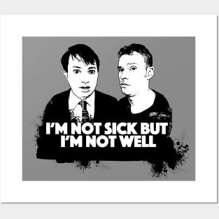 I'm Not Sick But I'm Not Well - Peep Show Fan Art Posters and Art